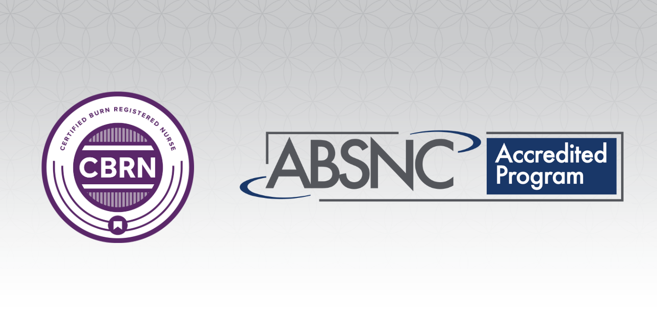 BCEN’s Burn Nursing Specialty Certification Is Now Accredited and ...