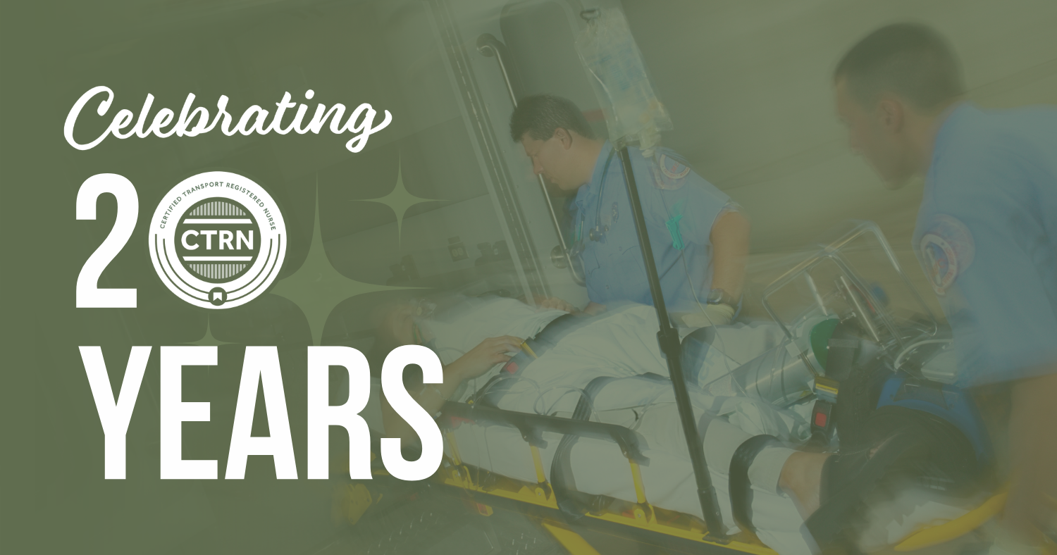 Celebrate 20 Years of Transport Nursing Certification with 20% Off CTRN Applications