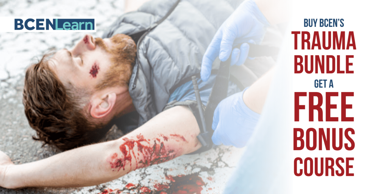A medical professional applies a tourniquet to a man's bleeding arm; text promotes BCEN's trauma bundle with a free bonus course.