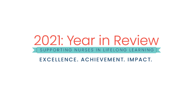 Text graphic titled "2021: Year in Review" with the phrases "Supporting Nurses in Lifelong Learning" and "Excellence. Achievement. Impact." on a white background.