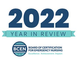2022 Year in Review graphic with BCEN (Board of Certification for Emergency Nursing) logo and tagline: Excellence. Achievement. Impact.